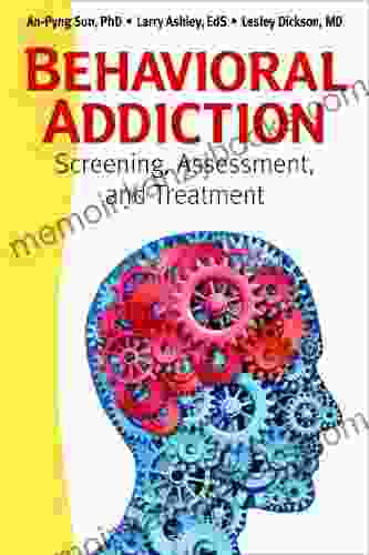 Behavioral Addiction: Screening Assessment And Treatment