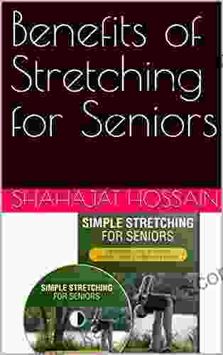 Benefits Of Stretching For Seniors