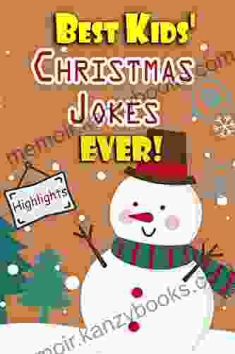 Best Kids Christmas Jokes Ever : Hilarious Christmas jokes for kids 5 12 years old Over 200 Jokes Riddles Christmas Edition for the whole Family