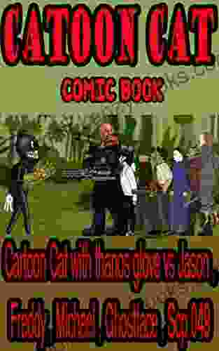 Cartoon Cat comic book: Cartoon Cat with thanos glove vs Jason Freddy Michael Ghostface Scp 049 + More