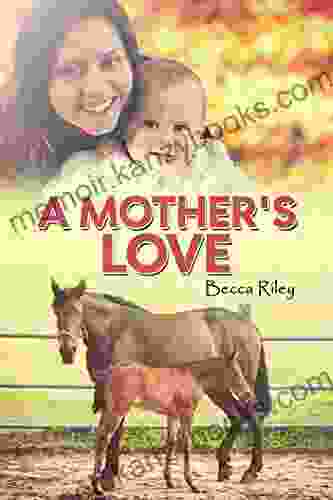 A Mother s Love: A Children s in Celebration of Mothers for Ages 2 6 Mother s Day