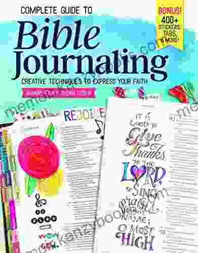 Complete Guide To Bible Journaling: Creative Techniques To Express Your Faith