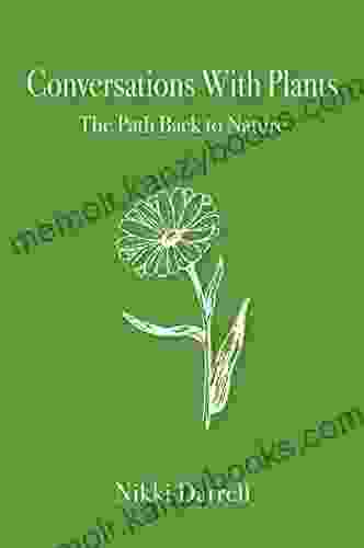 Conversations with Plants: The Path Back to Nature