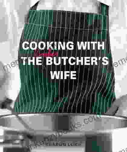 Cooking with the Kosher Butcher s Wife