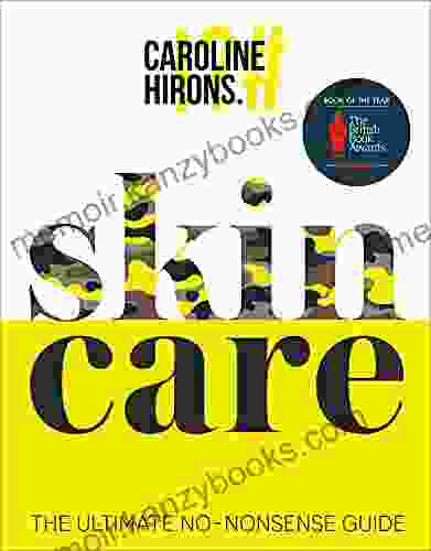 Skincare: The Award Winning Ultimate No Nonsense Guide And Sunday Times No 1 Best Seller