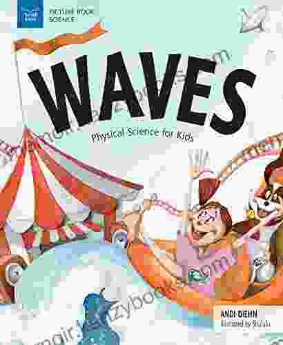 Waves: Physical Science For Kids (Picture Science)