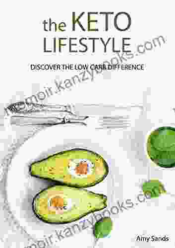 The KETO LIFESTYLE: Discover The Low Carb Difference (Ketogenic Diet)