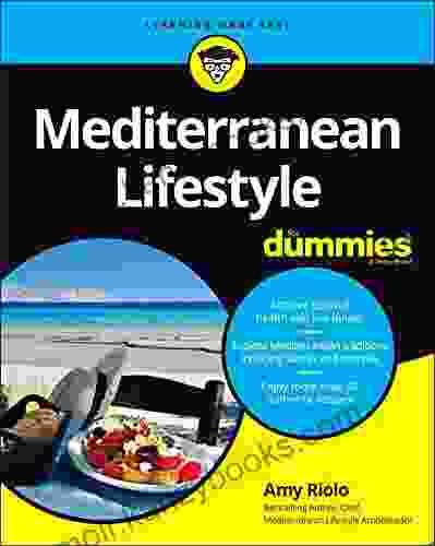 Mediterranean Lifestyle For Dummies Amy Riolo