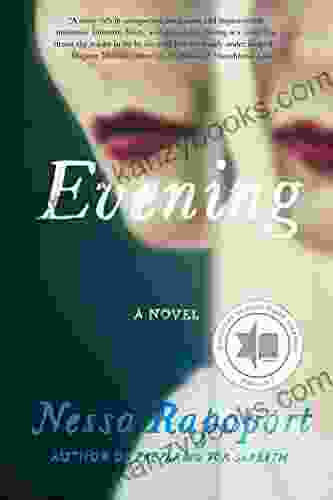 Evening: A Novel Nessa Rapoport