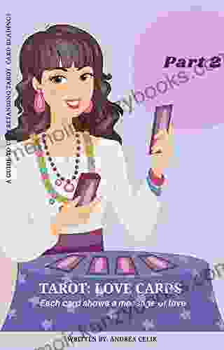 Tarot: Love Cards: Each card shows a message of love (A guide to the interpretation of tarot cards 2)