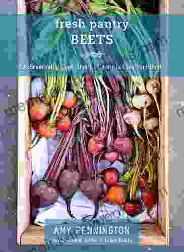 Fresh Pantry: Beets (eShort): Eat Seasonally Cook Smart Learn Your Beets