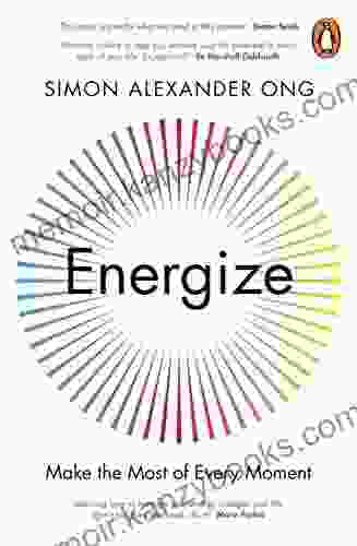 Energize: Make The Most Of Every Moment