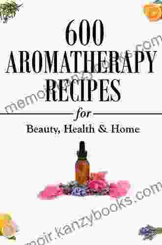 Essential Living: Aromatherapy Recipes for Health and Home