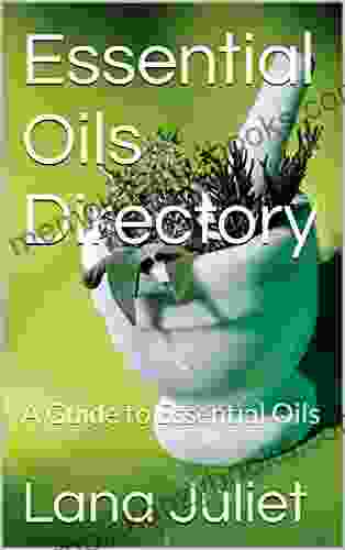 Essential Oils Directory: A Guide to Essential Oils