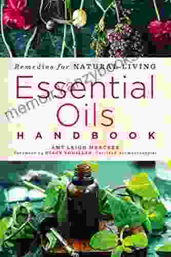 Essential Oils Handbook: Recipes For Natural Living