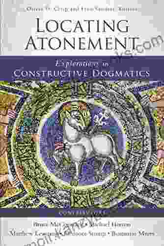 Locating Atonement: Explorations In Constructive Dogmatics (Los Angeles Theology Conference 3)