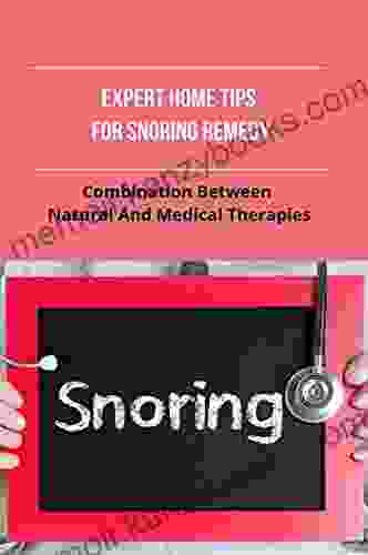 Expert Home Tips For Snoring Remedy: Combination Between Natural And Medical Therapies: Snoring Insomnia