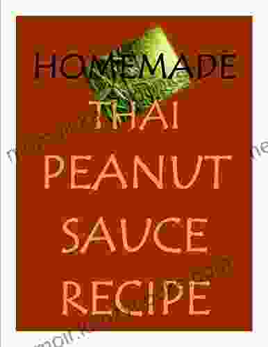 Fabulous Homemade Thai Peanut Sauce Recipe (Food Recipes 1)