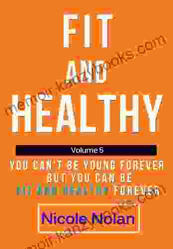 Fit and Healthy You Can t Be Young Forever but You Can Be Fit and Healthy Forever