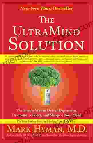 The UltraMind Solution: Fix Your Broken Brain by Healing Your Body First