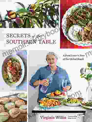 Secrets Of The Southern Table: A Food Lover S Tour Of The Global South