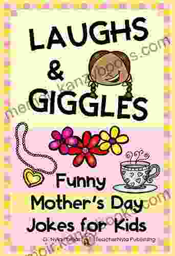 Laughs Giggles: Funny Mother s Day Jokes for Kids (Seasonal Joke 6)