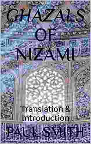 GHAZALS OF NIZAMI: Translation Introduction