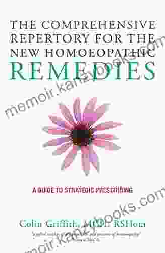 The Comprehensive Repertory For The New Homeopathic Remedies: A Guide To Strategic Prescribing