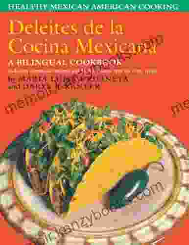 Deleites de la Cocina Mexicana: Healthy Mexican American Cooking