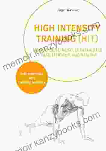 High Intensity Training: How To Build Muscles In Minutes Fast Efficient And Healthy