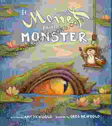 If Monet Painted A Monster (The Reimagined Masterpiece Series)