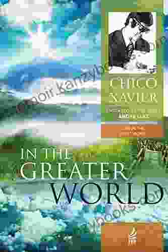 In The Greater World (Life In The Spirit World Collection 5)