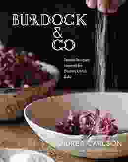 Burdock Co: Poetic Recipes Inspired by Ocean Land Air: A Cookbook