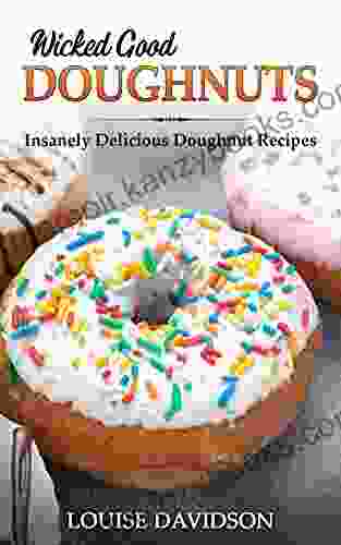 Wicked Good Doughnuts: Insanely Delicious Quick and Easy Doughnut Recipes (Easy Baking Cookbook 7)