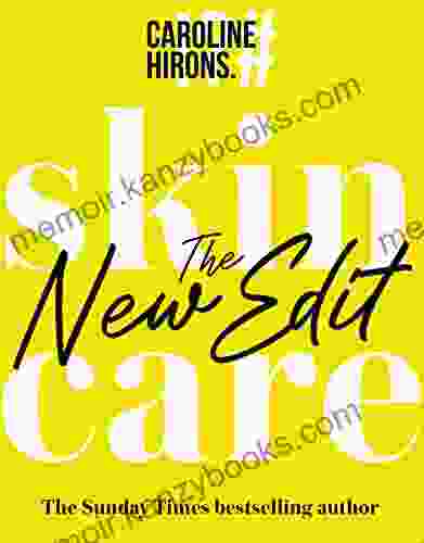 Skincare: Skincare The New Edit: The award winning no nonsense guide with all new industry updates and recommendations for your skin