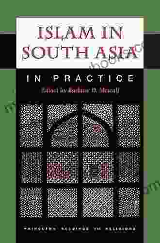 Islam In South Asia In Practice (Princeton Readings In Religions 33)