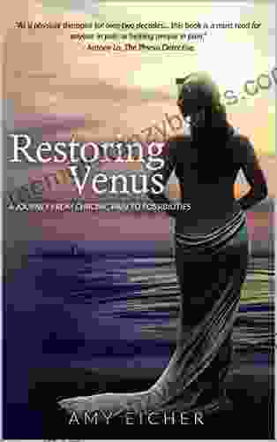 Restoring Venus : A Journey From Chronic Pain To Possibilities