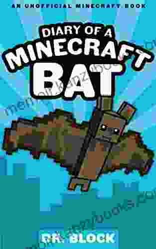 Diary Of A Minecraft Bat: (an Unofficial Minecraft Book)