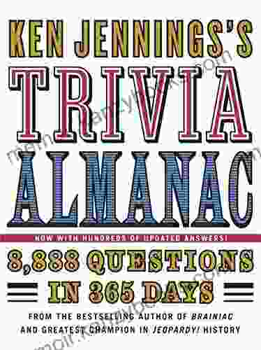 Ken Jennings s Trivia Almanac: 8 888 Questions in 365 Days