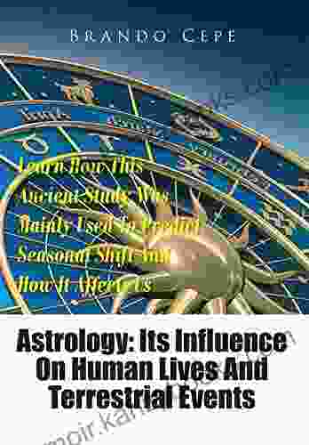 Astrology: Its Influence On Human Lives And Terrestrial Events: Learn How This Ancient Study Was Mainly Used To Predict Seasonal Shift And How It Affects Us