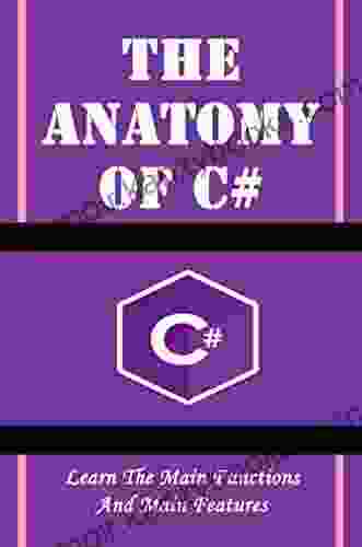 The Anatomy Of C#: Learn The Main Functions And Main Features