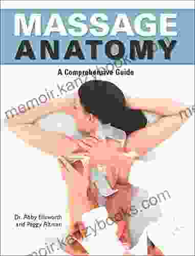 Massage Anatomy: A Comprehensive Guide (Anatomies Of)