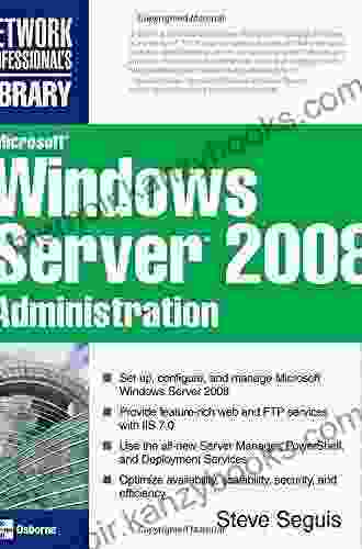 Microsoft Windows Server 2008 Administration Steve Seguis