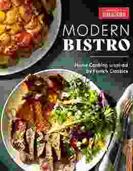 Modern Bistro: Home Cooking Inspired By French Classics