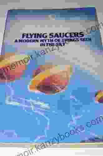 Flying Saucers: A Modern Myth Of Things Seen In The Sky (Routledge Classics)