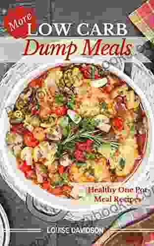 More Low Carb Dump Meals: Easy Healthy One Pot Meal Recipes