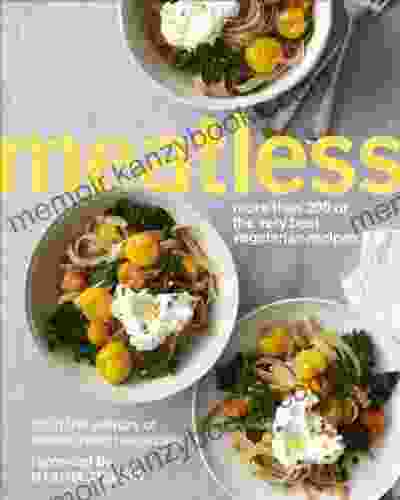 Meatless: More Than 200 of the Very Best Vegetarian Recipes: A Cookbook