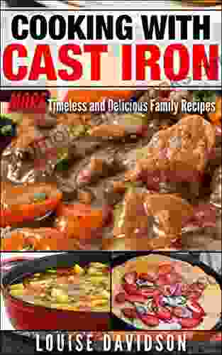 Cooking with Cast Iron: More Timeless and Delicious Family Recipes