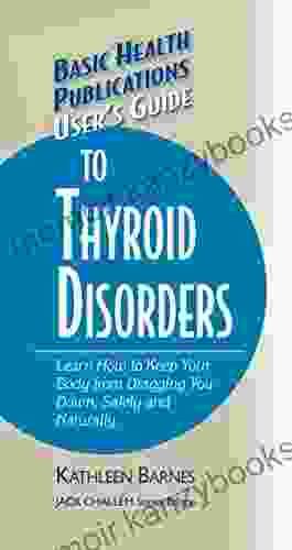 User s Guide to Thyroid Disorders: Natural Ways to Keep Your Body from Dragging You Down (Basic Health Publications User s Guide)