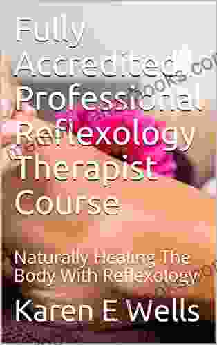 Fully Accredited Professional Reflexology Therapist Course : Naturally Healing The Body With Reflexology